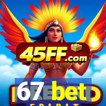 67 bet